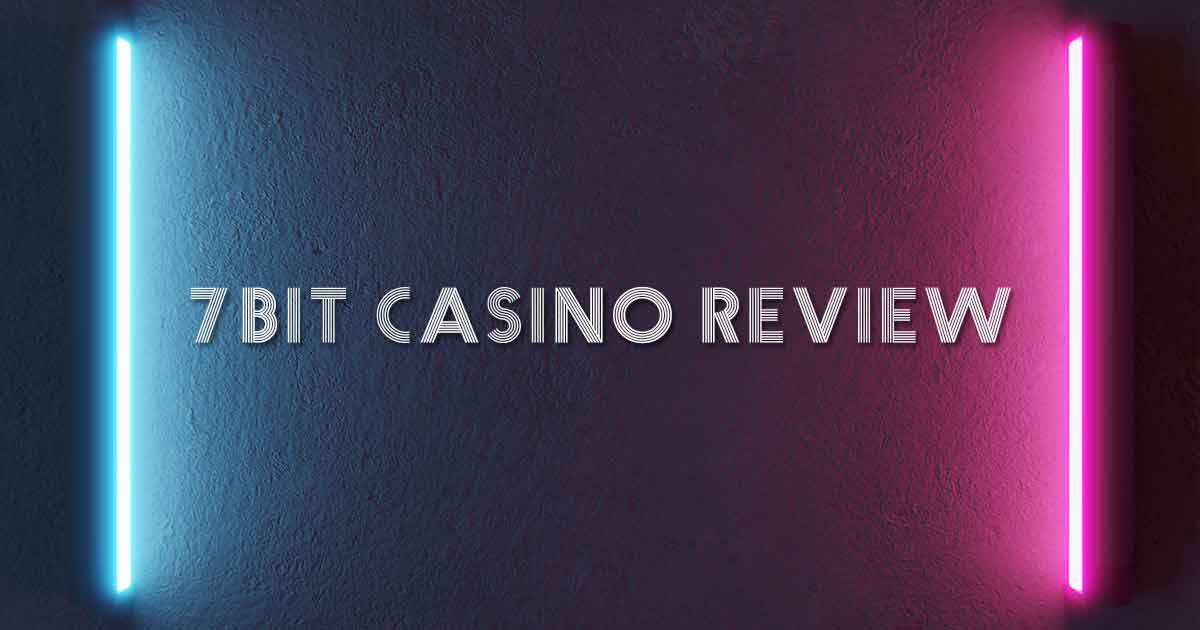 7bit Casino Review