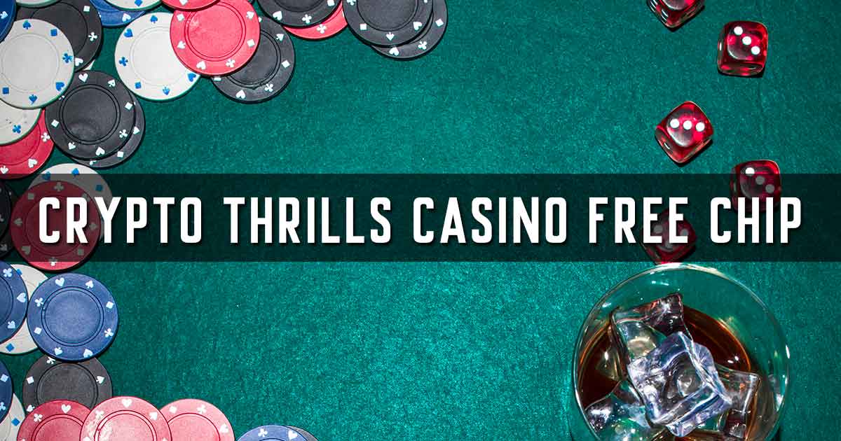 Crypto Thrills Casino Free Chip