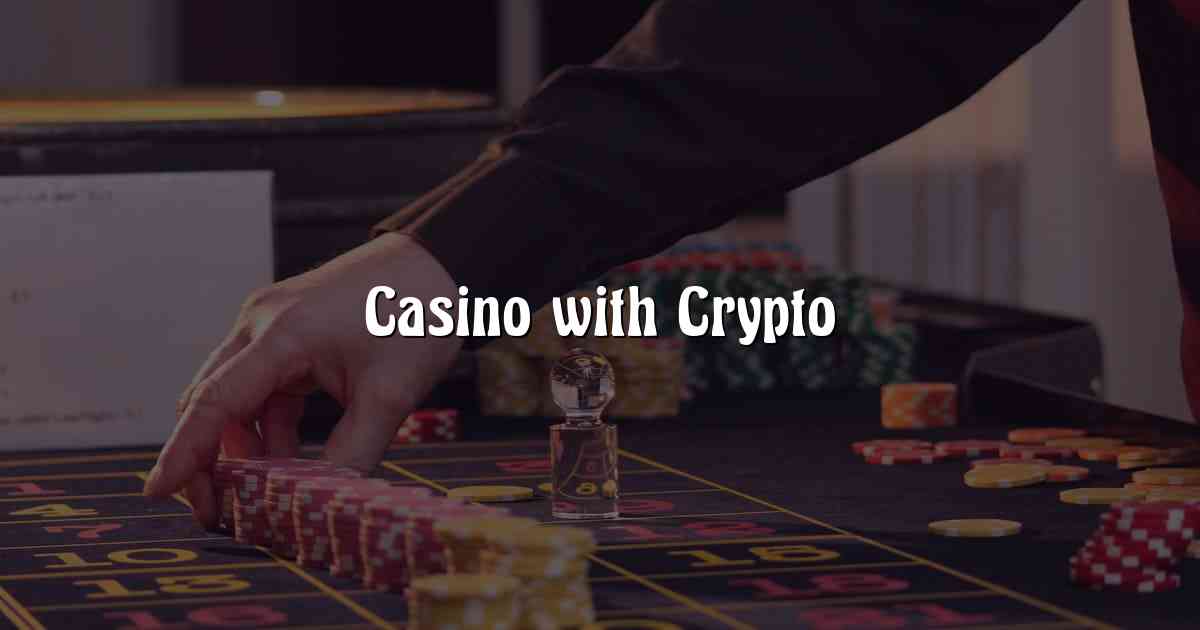 Casino with Crypto