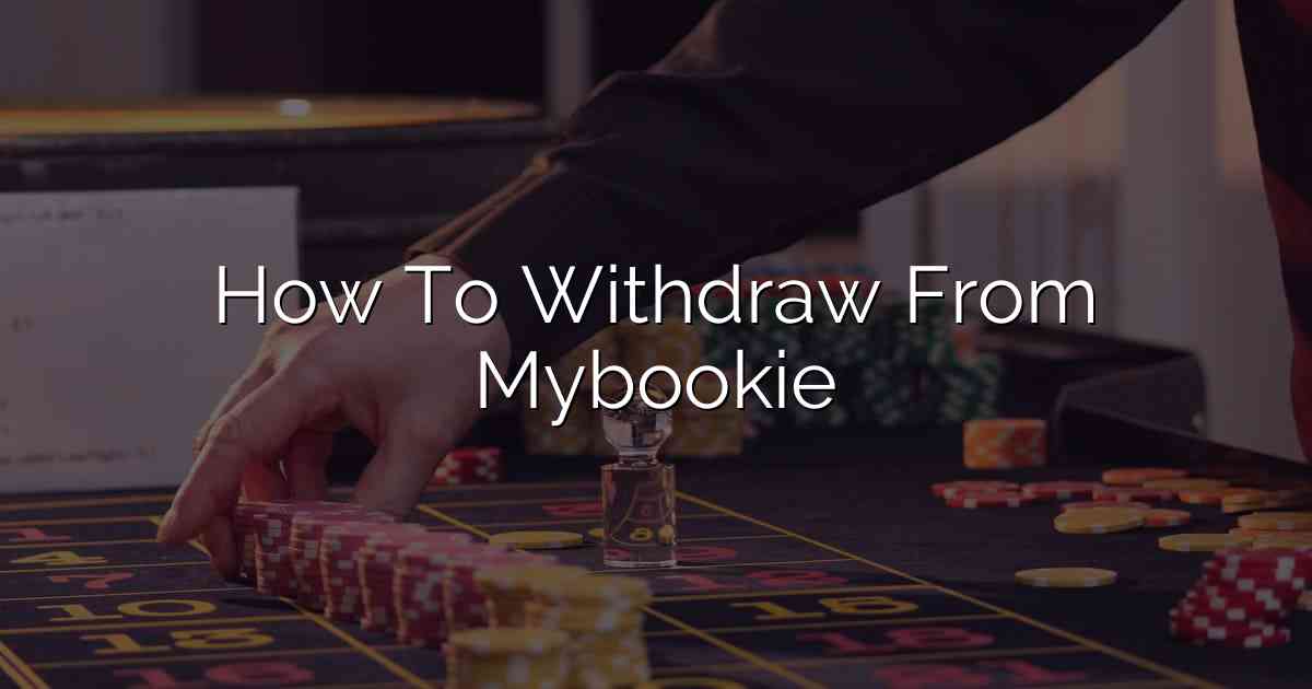 How To Withdraw From Mybookie
