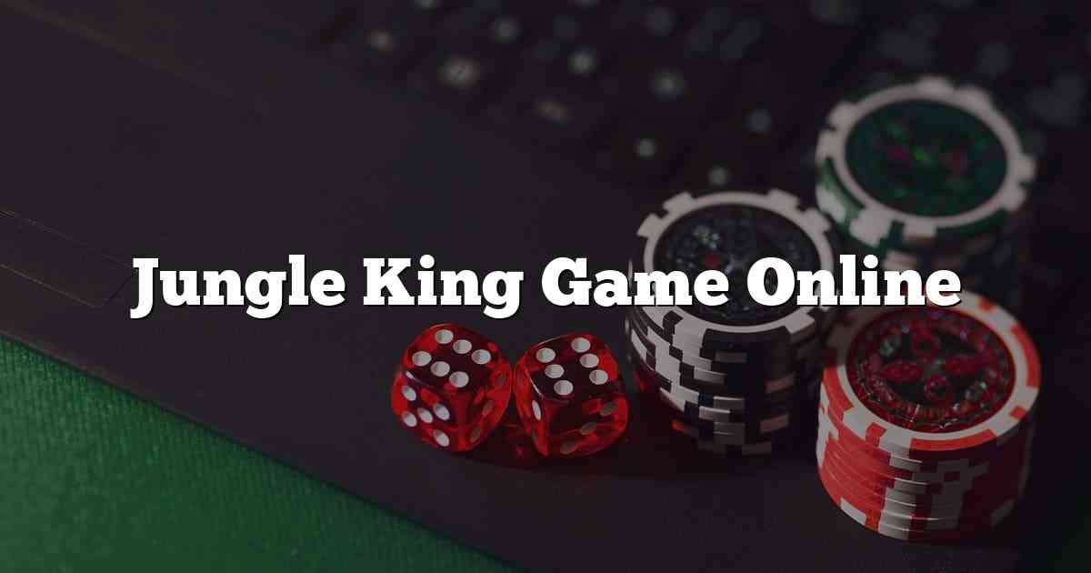 Jungle King Game Online