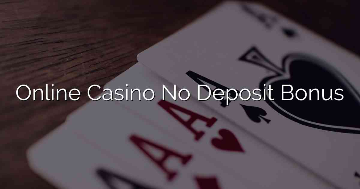 Online Casino No Deposit Bonus