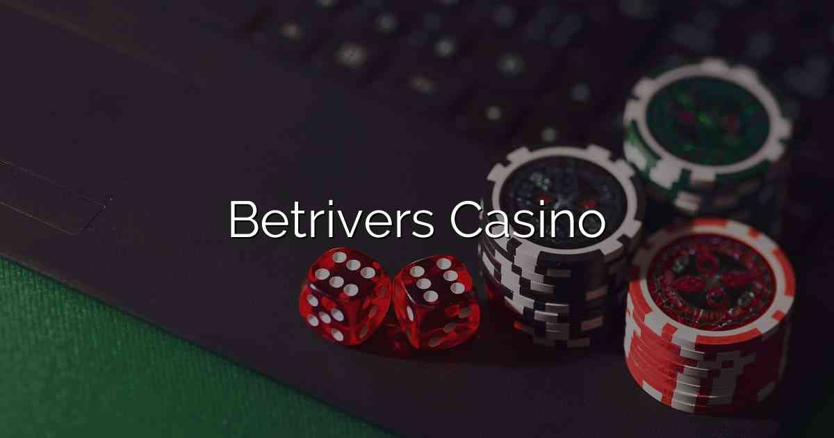 Betrivers Casino