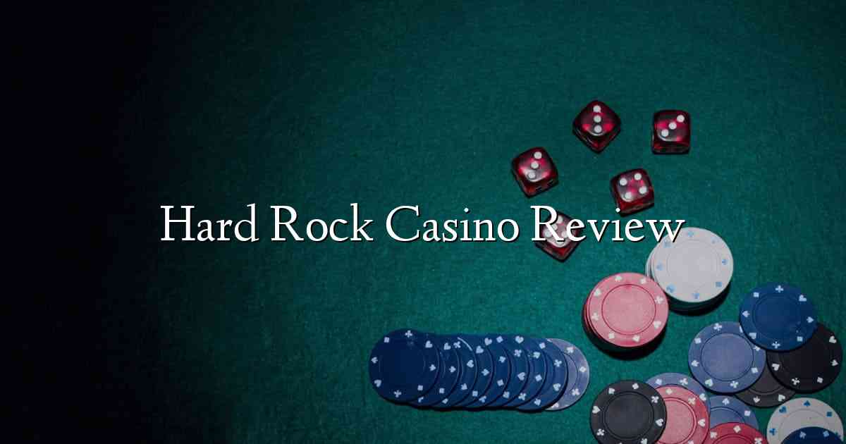 Hard Rock Casino Review