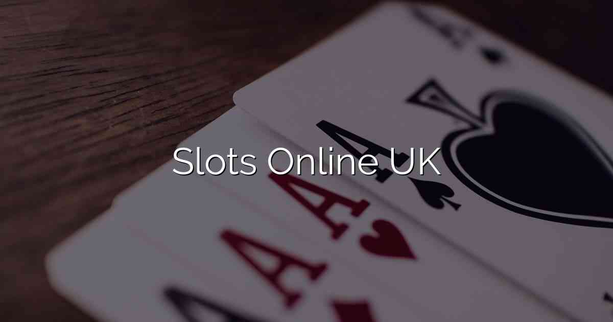 Slots Online UK